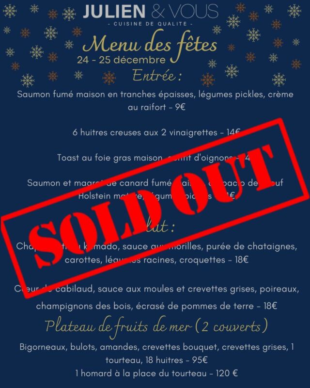 Les menus pour le réveillon de Noël sont déjà SOLD OUT. 

N’hésitez pas à commander du saumon fumé, foie gras, bisque de homard,… qui eux sont encore disponibles, pour Noël et dès maintenant 😋 
Pssst : dépêchez vous de passer commande pour le réveillon du nouvel an, ça part très très vite aussi …